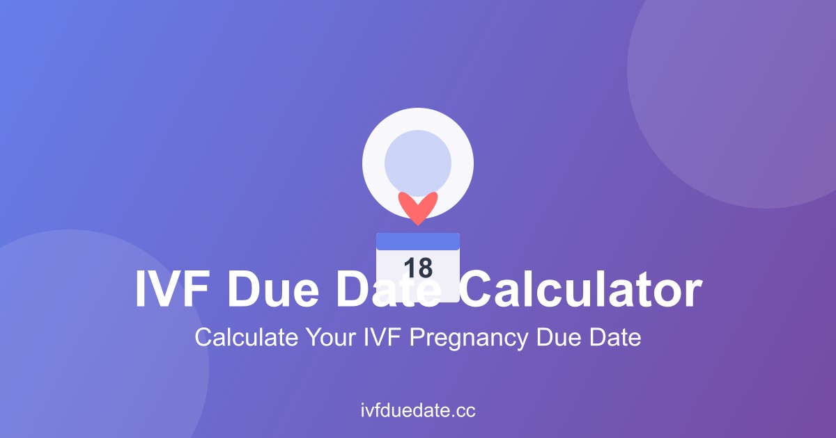 IVF Due Date Calculator Calculate Your IVF Pregnancy Due Date ivf-due-date-calculator-calculate-your-ivf-pregnancy-due-date